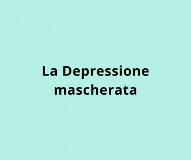 La Depressione mascherata