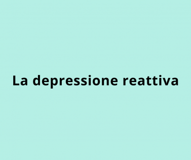  La depressione reattiva