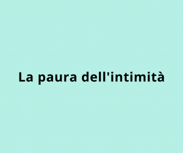 La paura dell'intimità