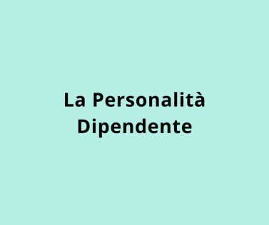 La Personalità Dipendente
