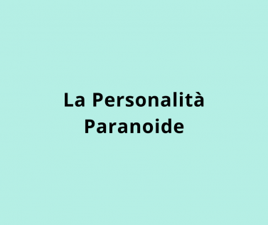 La Personalità Paranoide