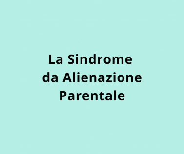 La Sindrome da Alienazione Parentale