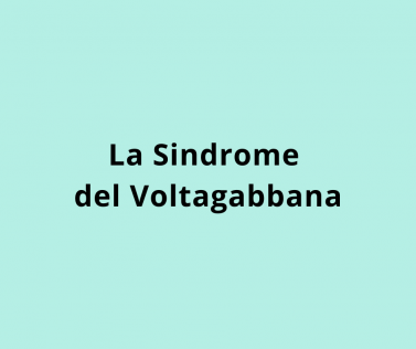 La Sindrome del Voltagabbana