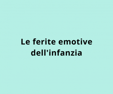 Le ferite emotive dell'infanzia
