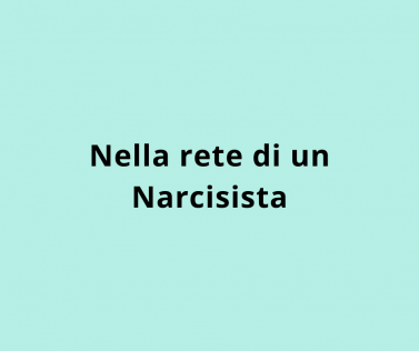 Nella rete di un Narcisista