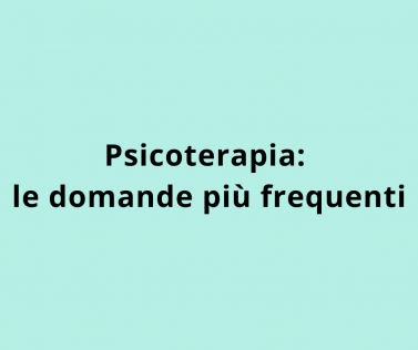 Psicoterapia: le domande più frequenti 