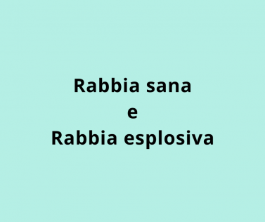 Rabbia sana e rabbia esplosiva