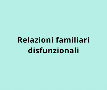Relazioni familiari disfunzionali