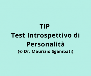 TIP - Test Introspettivo di Personalità (© Dr. Maurizio Sgambati)