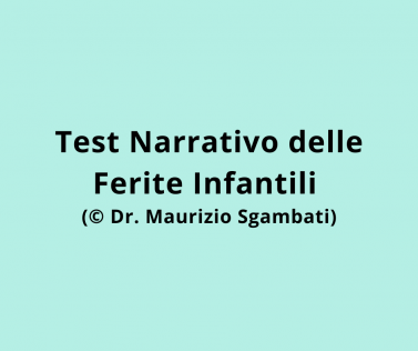 Test Narrativo delle Ferite Infantili (© Dr. Maurizio Sgambati)