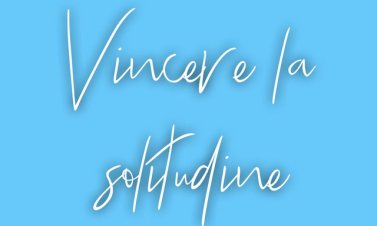 Vincere la solitudine